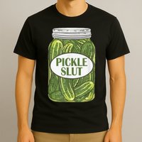 Pickle Slut Who Loves Pickles T-Shirt