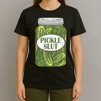 Pickle Slut Who Loves Pickles T-Shirt