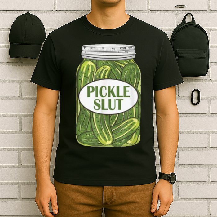 Pickle Slut Who Loves Pickles T-Shirt