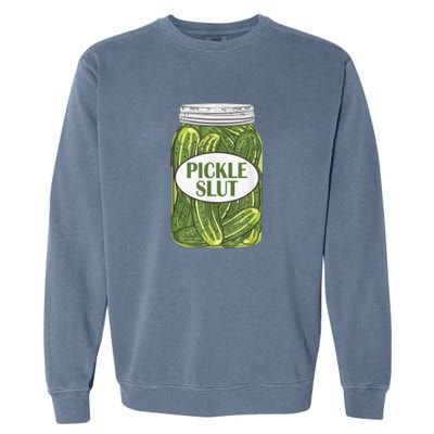 Pickle Slut Who Loves Pickles Garment-Dyed Sweatshirt