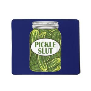 Pickle Slut Who Loves Pickles Mousepad