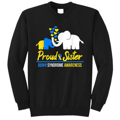 Proud Sister World Down Syndrome Awareness  Day Elephant T21 Sweatshirt