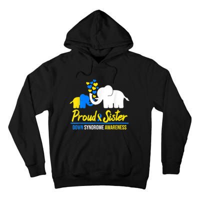 Proud Sister World Down Syndrome Awareness  Day Elephant T21 Tall Hoodie