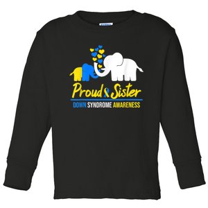 Proud Sister World Down Syndrome Awareness  Day Elephant T21 Toddler Long Sleeve Shirt