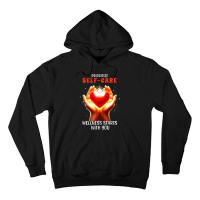 Prioritize Selfcare Wellness Starts With You Zip Hoodie Hoodie