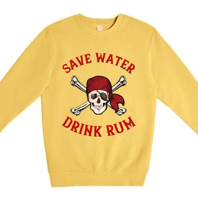 Pirate Save Water Rum Party Gift Premium Crewneck Sweatshirt