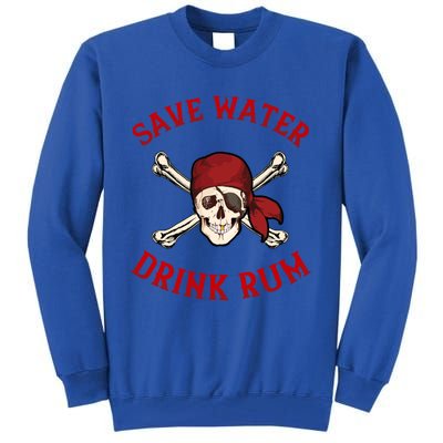 Pirate Save Water Rum Party Gift Tall Sweatshirt