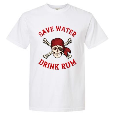 Pirate Save Water Rum Party Gift Garment-Dyed Heavyweight T-Shirt