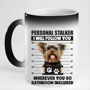 Personal Stalker Yorkie Funny Yorkshire Dog Lover Owner Meme Gift 11oz Black Color Changing Mug