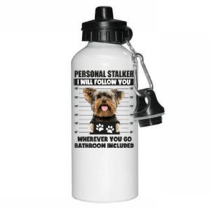 Personal Stalker Yorkie Funny Yorkshire Dog Lover Owner Meme Meaningful Gift Aluminum Water Bottle