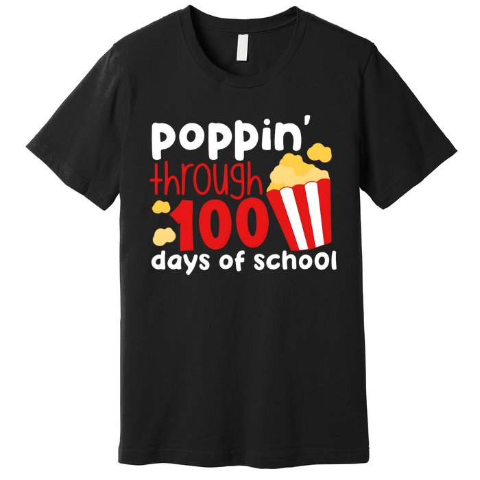 Poppin Through 100 Days Of School Popcorn Premium T-Shirt