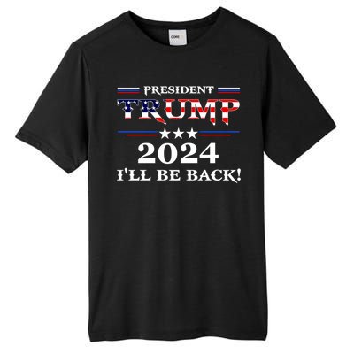 President Trump 2024 I'll Be Back Gift Tall Fusion ChromaSoft Performance T-Shirt