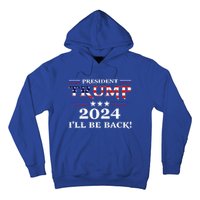 President Trump 2024 I'll Be Back Gift Hoodie