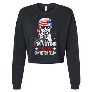 Pro Trump 2024 Patriotic IM Voting Convicted Felon Cropped Pullover Crew