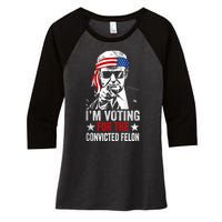 Pro Trump 2024 Patriotic IM Voting Convicted Felon Women's Tri-Blend 3/4-Sleeve Raglan Shirt