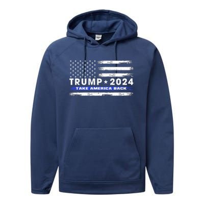 Pro Trump 2024 Blue Line American Flag Take American Back Performance Fleece Hoodie