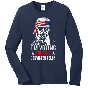 Pro Trump 2024 Patriotic IM Voting Convicted Felon Ladies Long Sleeve Shirt