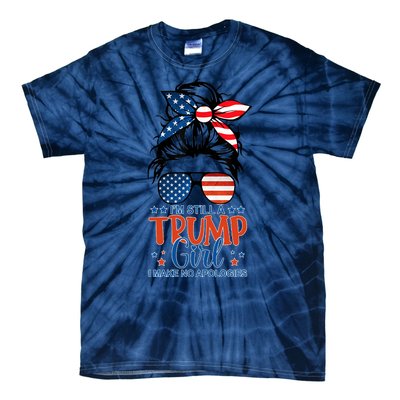 Pro Trump 2024 IM Still A Trump Girl I Make No Apologies Tie-Dye T-Shirt