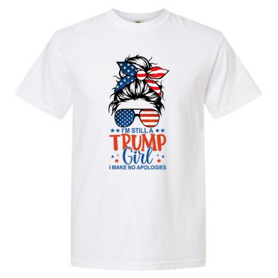 Pro Trump 2024 IM Still A Trump Girl I Make No Apologies Garment-Dyed Heavyweight T-Shirt