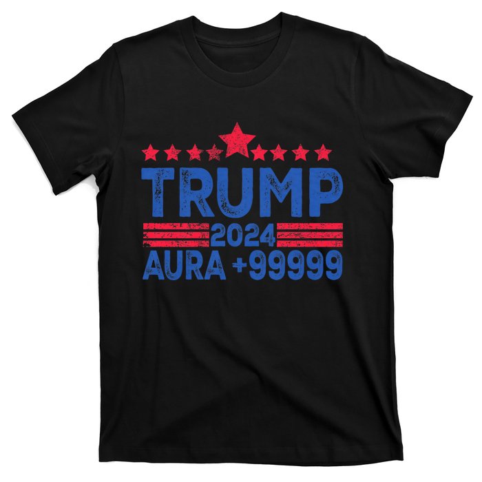 President Trump 2024 Aura +999999 Trump Fist Donald Trump Election 2024 T-Shirt