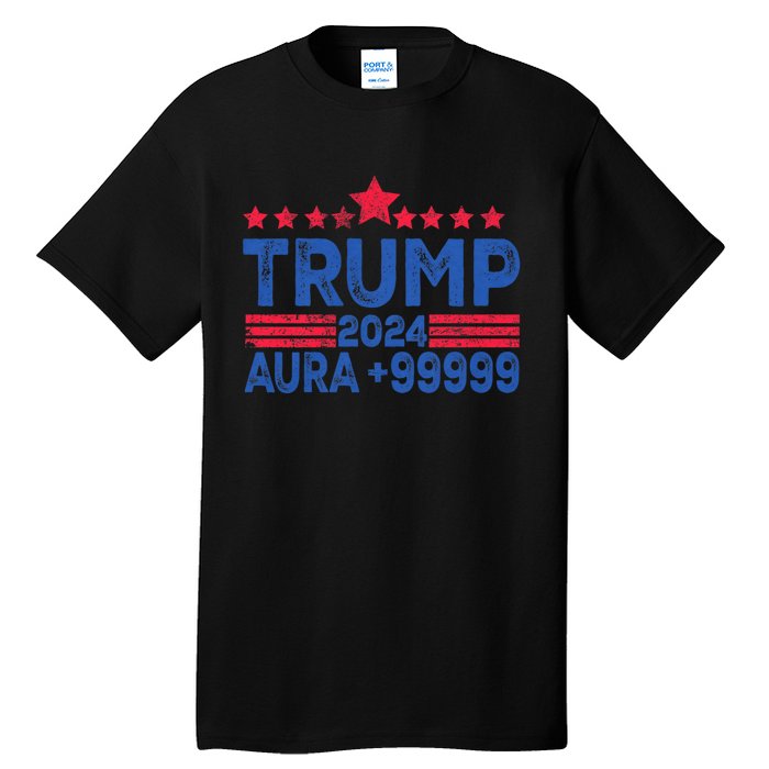 President Trump 2024 Aura +999999 Trump Fist Donald Trump Election 2024 Tall T-Shirt