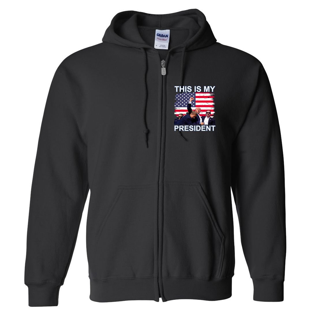 President Trump 2024 This Is My President Full Zip Hoodie