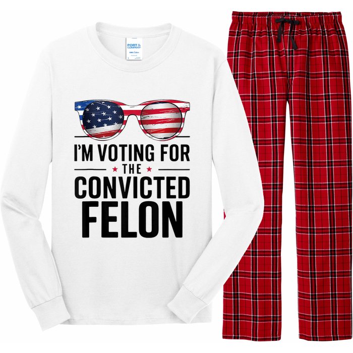 Pro Trump 2024 IM Voting For The Convicted Felon Long Sleeve Pajama Set