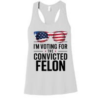 Pro Trump 2024 IM Voting For The Convicted Felon Women's Racerback Tank