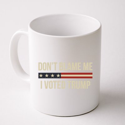 Pro Trump 2024 DonT Blame Me I Voted Trump Coffee Mug