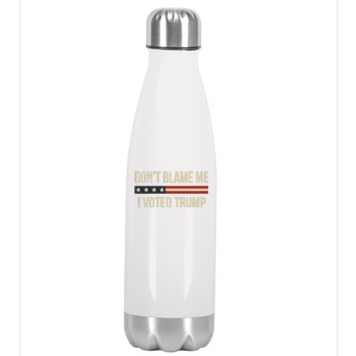 Pro Trump 2024 DonT Blame Me I Voted Trump Stainless Steel Insulated Water Bottle