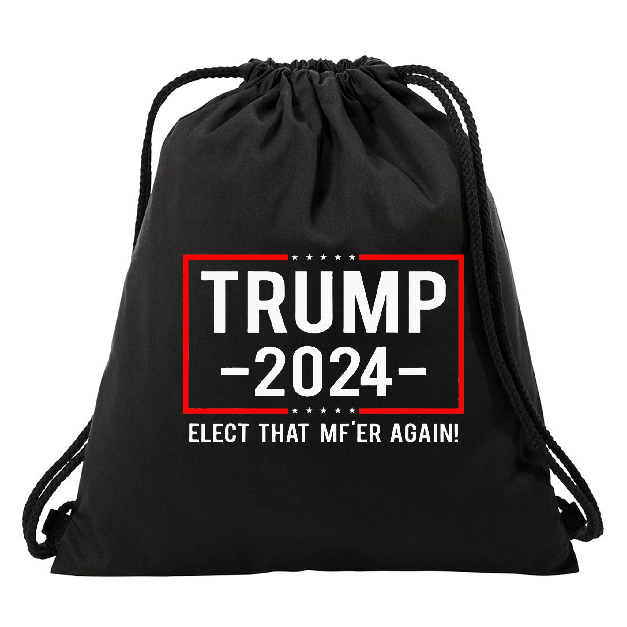 Political Trump 2024 Elect That MfEr Again Drawstring Bag