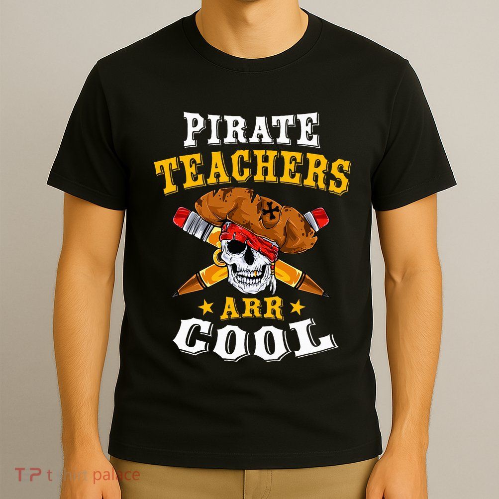 Pirate Teachers ARR Cool Halloween Teach Like A Pirate T-Shirt