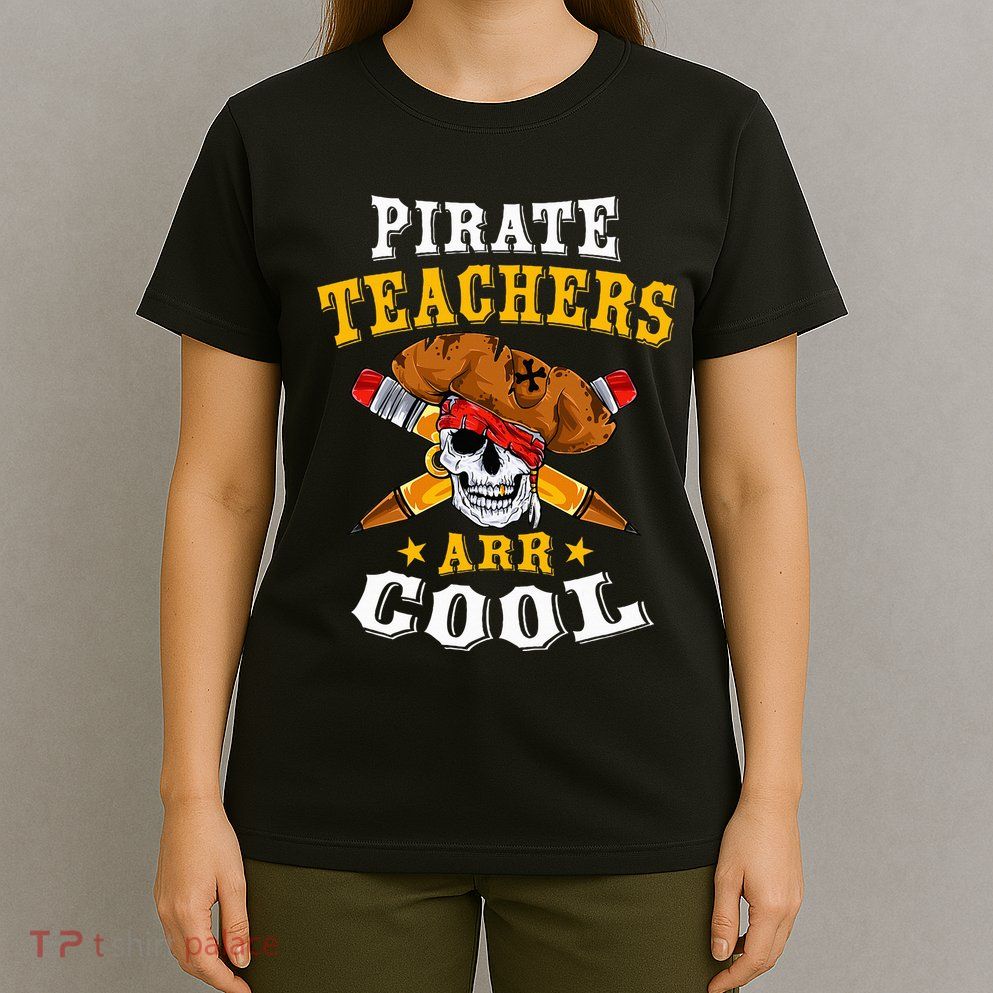 Pirate Teachers ARR Cool Halloween Teach Like A Pirate T-Shirt
