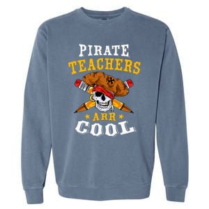 Pirate Teachers ARR Cool Halloween Teach Like A Pirate Garment-Dyed Sweatshirt