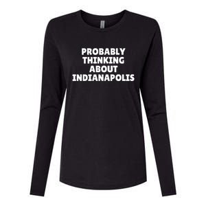 Probably Thinking About Indianapolis Great Gift Womens Cotton Relaxed Long Sleeve T-Shirt