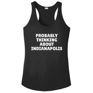 Probably Thinking About Indianapolis Great Gift Ladies PosiCharge Competitor Racerback Tank