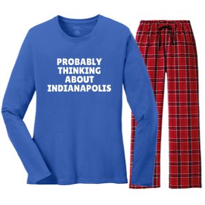 Probably Thinking About Indianapolis Great Gift Women's Long Sleeve Flannel Pajama Set 