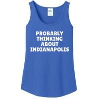 Probably Thinking About Indianapolis Great Gift Ladies Essential Tank