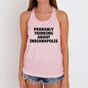 Probably Thinking About Indianapolis Great Gift Women's Knotted Racerback Tank