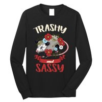 Possum Trashy And Sassy Live Ugly Opossum Team Trash Long Sleeve Shirt