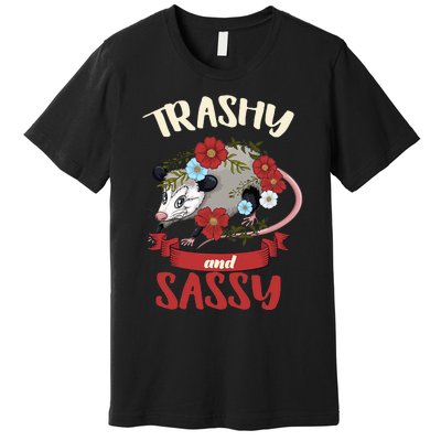 Possum Trashy And Sassy Live Ugly Opossum Team Trash Premium T-Shirt