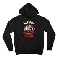 Possum Trashy And Sassy Live Ugly Opossum Team Trash Tall Hoodie