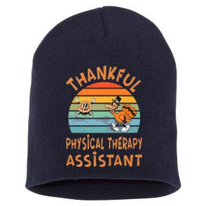 Physical Therapy Assistant Job Funny Thanksgiving Short Acrylic Beanie