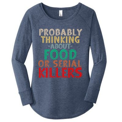 Probably Thinking About Food Or Serial Killers Giftfunny Saying Cute Gift Women's Perfect Tri Tunic Long Sleeve Shirt