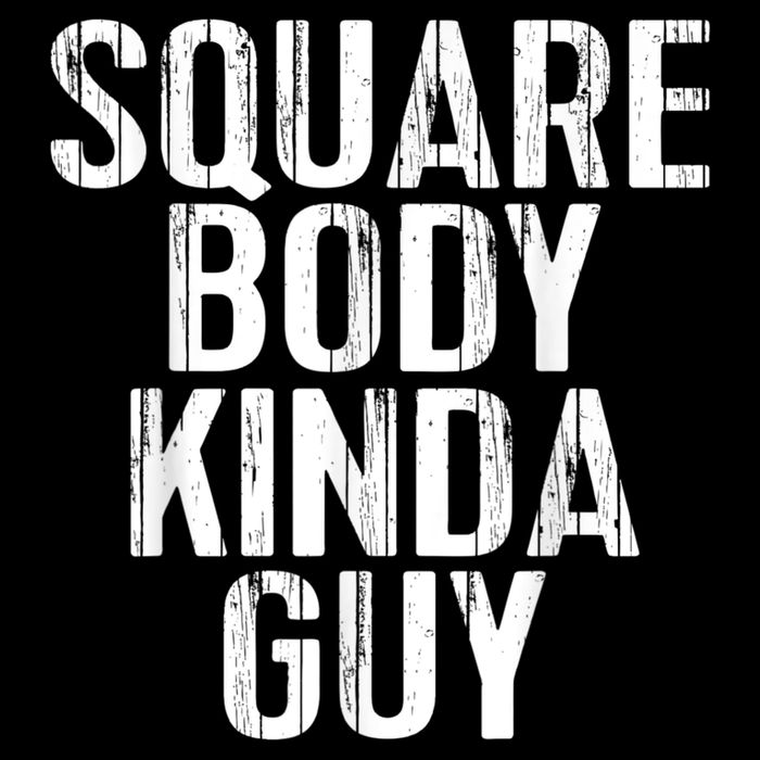 Pickup Truck Apparel Square Body Kinda Guy Classic Truck Tall T-Shirt