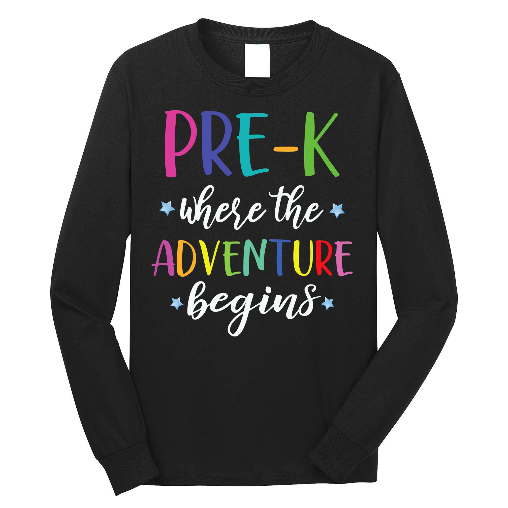 Pre-K Teacher Adventure Begins First Day Preschool Teachers Long Sleeve Shirt