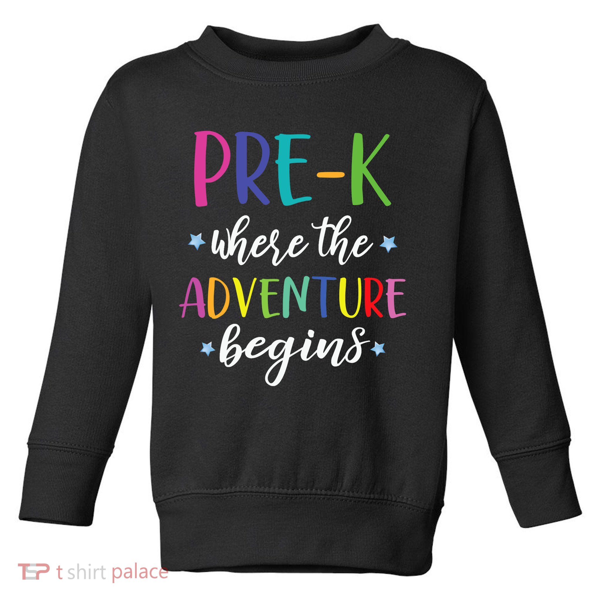 Pre-K Teacher Adventure Begins First Day Preschool Teachers Toddler Sweatshirt
