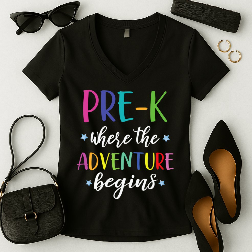Pre-K Teacher Adventure Begins First Day Preschool Teachers Women's V-Neck T-Shirt