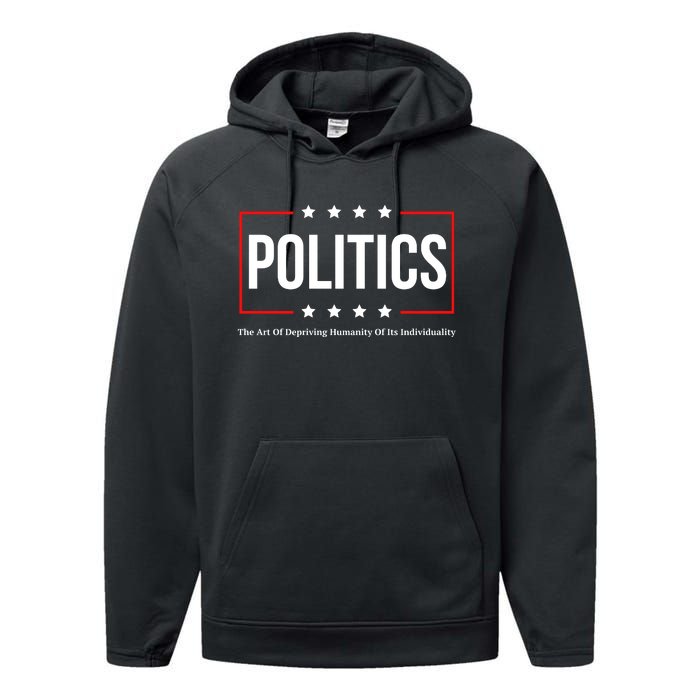 Political The Art Of Depriving Humanity Of Its Individuality Performance Fleece Hoodie