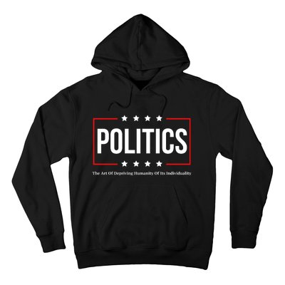 Political The Art Of Depriving Humanity Of Its Individuality Hoodie